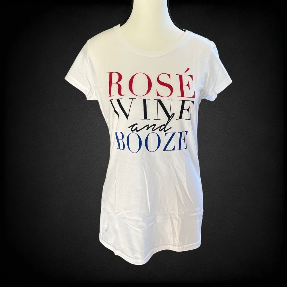 Tiff + Jen "Rose' Wine and Booze" T- Shirt Size Small New with Tags